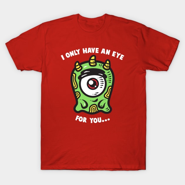 Eye for you T-Shirt by krisren28